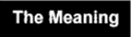 The Meaning