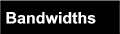 Bandwidths