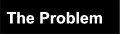 The Problem